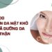 5 lí do khiến da mặt khô dù đã dưỡng da cẩn thận