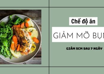 Chế độ ăn giảm mỡ bụng 5cm sau 7 ngày tại nhà