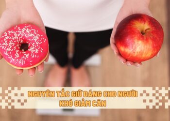 4 nguyên tắc giữ dáng cho người khó giảm cân