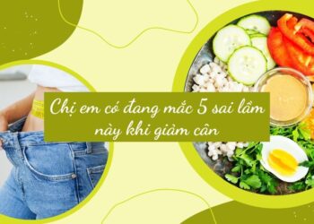 Chị em có đang mắc 5 sai lầm này khi giảm cân?
