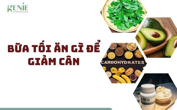 Bữa tối ăn gì để giảm cân và những nguyên tắc cần lưu ý