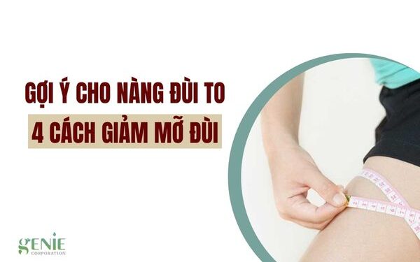 Gợi ý cho nàng đùi to 4 cách giảm mỡ đùi nhanh chóng dễ dàng