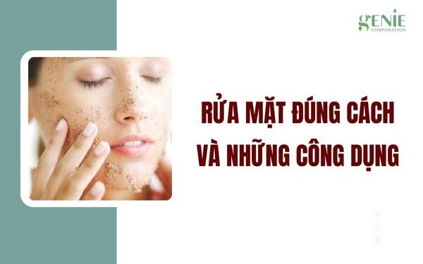 Rửa mặt đúng cách và những công dụng bạn không thể ngờ tới