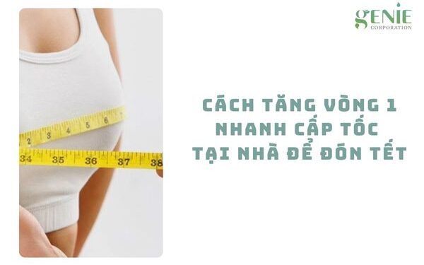 Các cách tăng vòng 1 nhanh cấp tốc tại nhà để đón Tết